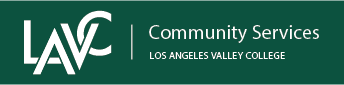LA Valley College Community Services offers non-credit, continuing  education and personal enrichment classes.